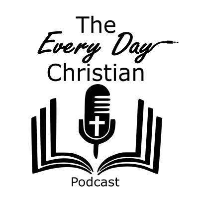 The Every Day Christian Podcast